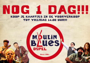 Moulin Blues Ospel nog 1 dag