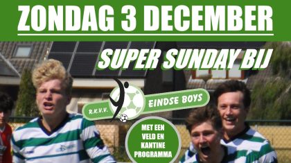 Super Sunday bij Eindse Boys